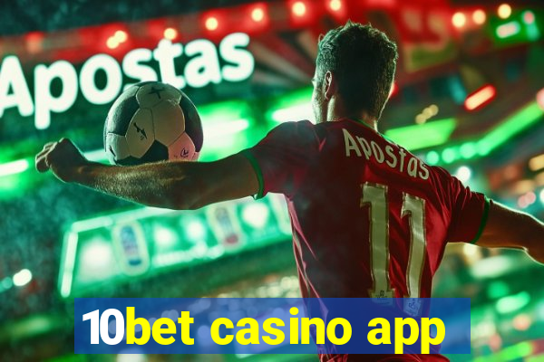 10bet casino app